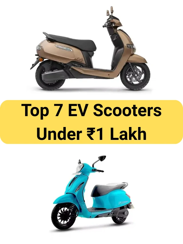 Best 7 Electric (EV) Scooters currently available in India under ₹1 lakh