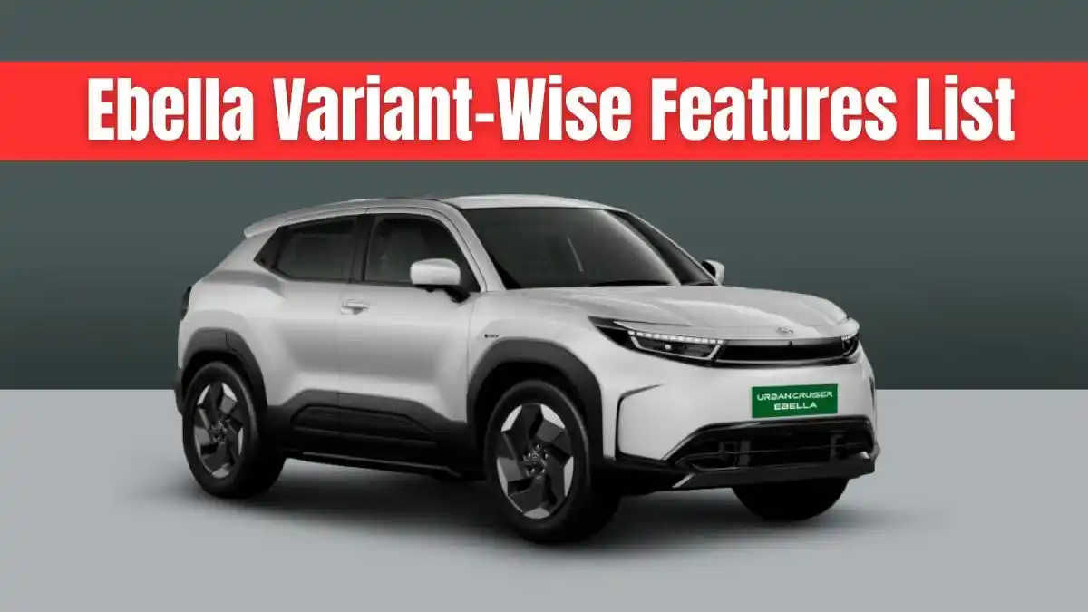 Toyota Urban Cruiser Ebella Variant-Wise Features List E1, E2 and E3